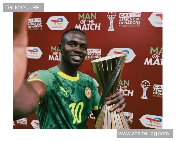 马内荣膺非洲杯半决赛MVP感谢球迷支持助力制胜球